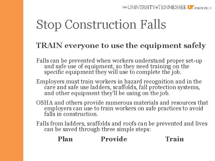 Stop Construction Falls TRAIN everyone to use the equipment safely Falls can be prevented