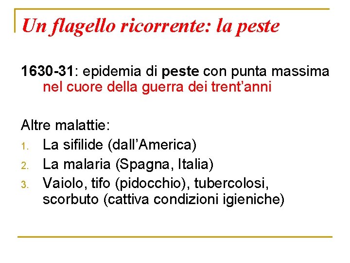 Un flagello ricorrente: la peste 1630 -31: epidemia di peste con punta massima nel