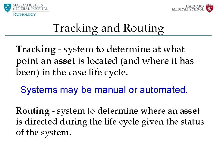 HARVARD MEDICAL SCHOOL Tracking and Routing Tracking - system to determine at what point HARVARD MEDICAL SCHOOL Tracking and Routing Tracking - system to determine at what point