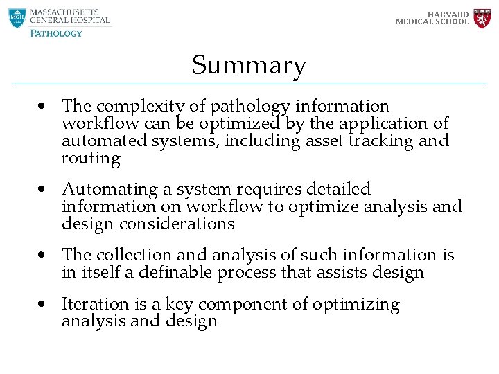 HARVARD MEDICAL SCHOOL Summary • The complexity of pathology information workflow can be optimized HARVARD MEDICAL SCHOOL Summary • The complexity of pathology information workflow can be optimized