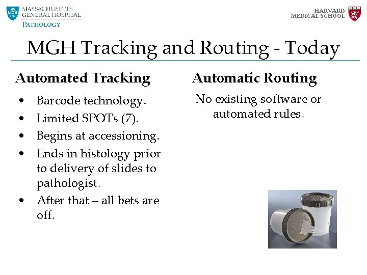 HARVARD MEDICAL SCHOOL MGH Tracking and Routing - Today Automated Tracking Automatic Routing • HARVARD MEDICAL SCHOOL MGH Tracking and Routing - Today Automated Tracking Automatic Routing •