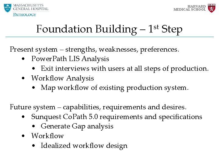 HARVARD MEDICAL SCHOOL Foundation Building – 1 st Step Present system – strengths, weaknesses, HARVARD MEDICAL SCHOOL Foundation Building – 1 st Step Present system – strengths, weaknesses,
