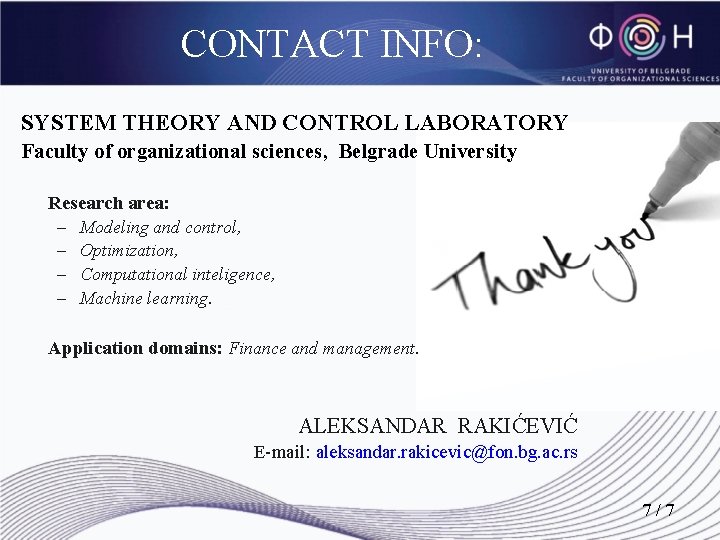CONTACT INFO: SYSTEM THEORY AND CONTROL LABORATORY Faculty of organizational sciences, Belgrade University Research