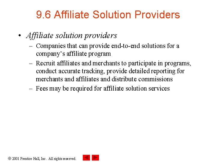 9. 6 Affiliate Solution Providers • Affiliate solution providers – Companies that can provide