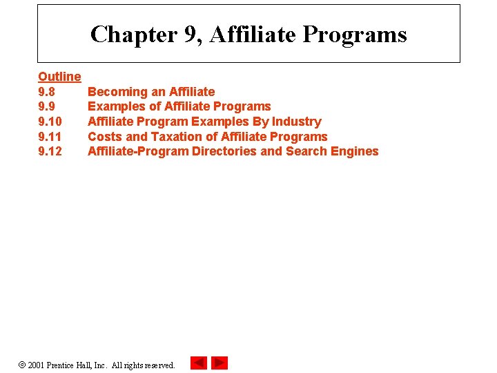 Chapter 9, Affiliate Programs Outline 9. 8 9. 9 9. 10 9. 11 9.