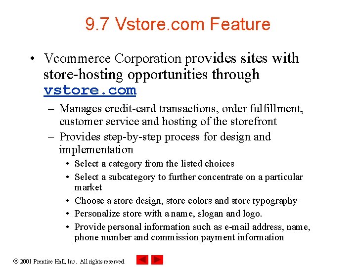 9. 7 Vstore. com Feature • Vcommerce Corporation provides sites with store-hosting opportunities through