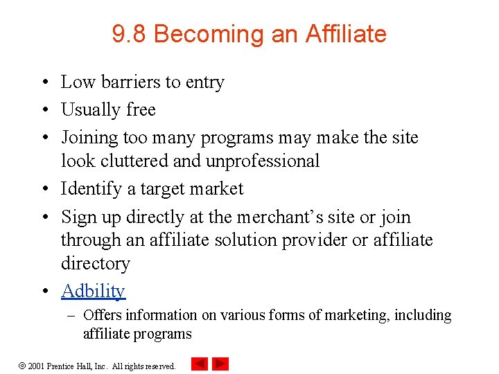 9. 8 Becoming an Affiliate • Low barriers to entry • Usually free •