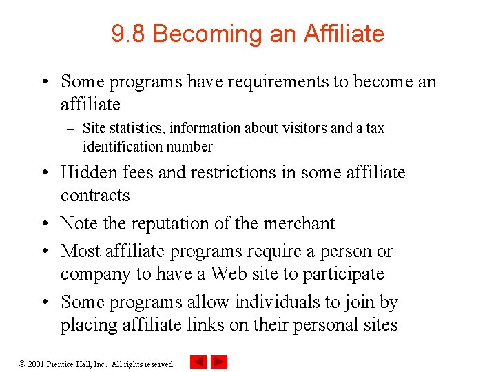 9. 8 Becoming an Affiliate • Some programs have requirements to become an affiliate