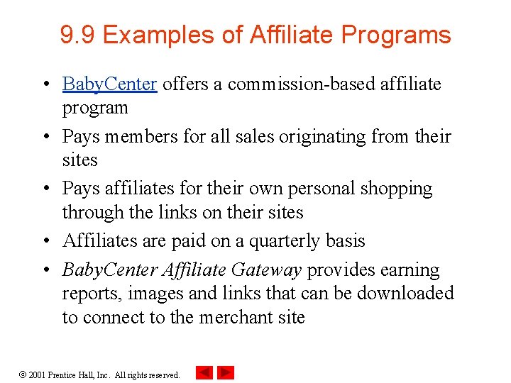 9. 9 Examples of Affiliate Programs • Baby. Center offers a commission-based affiliate program