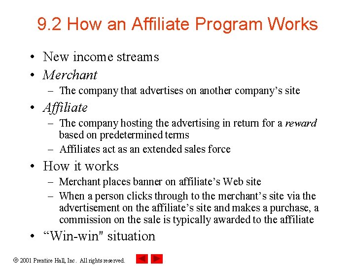 9. 2 How an Affiliate Program Works • New income streams • Merchant –