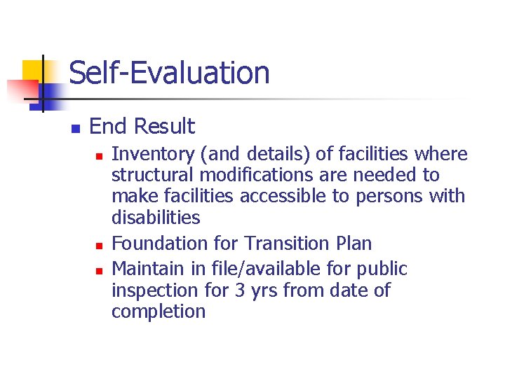 Self-Evaluation n End Result n n n Inventory (and details) of facilities where structural