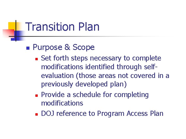 Transition Plan n Purpose & Scope n n n Set forth steps necessary to