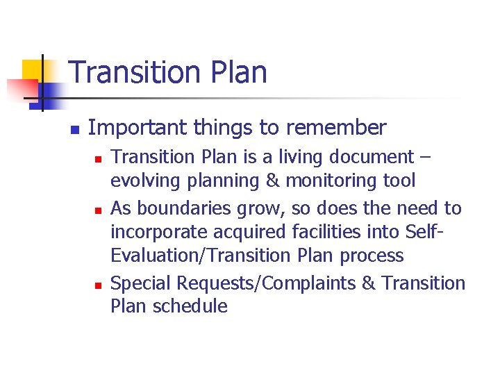 Transition Plan n Important things to remember n n n Transition Plan is a