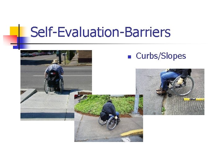 Self-Evaluation-Barriers n Curbs/Slopes 