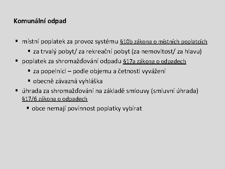 Komunální odpad § místní poplatek za provoz systému § 10 b zákona o místních