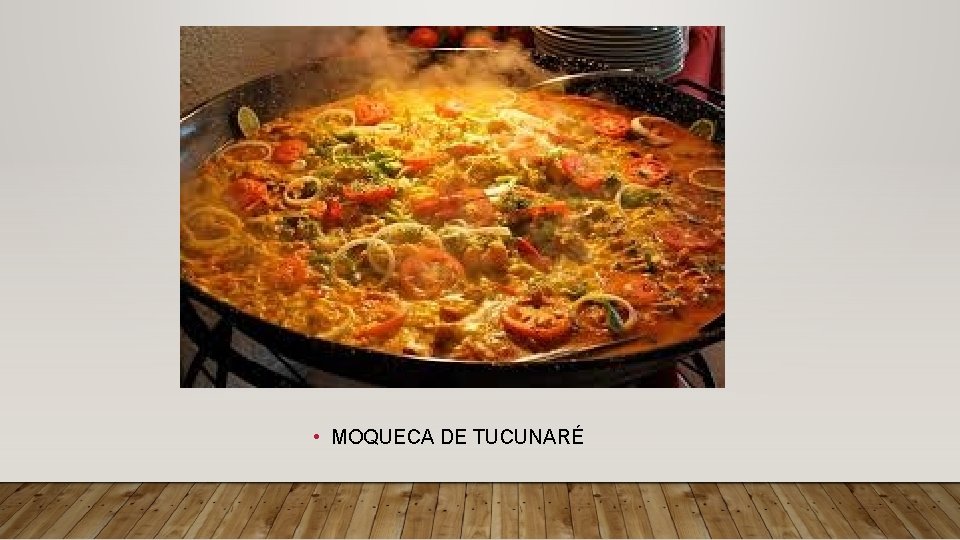  • MOQUECA DE TUCUNARÉ 