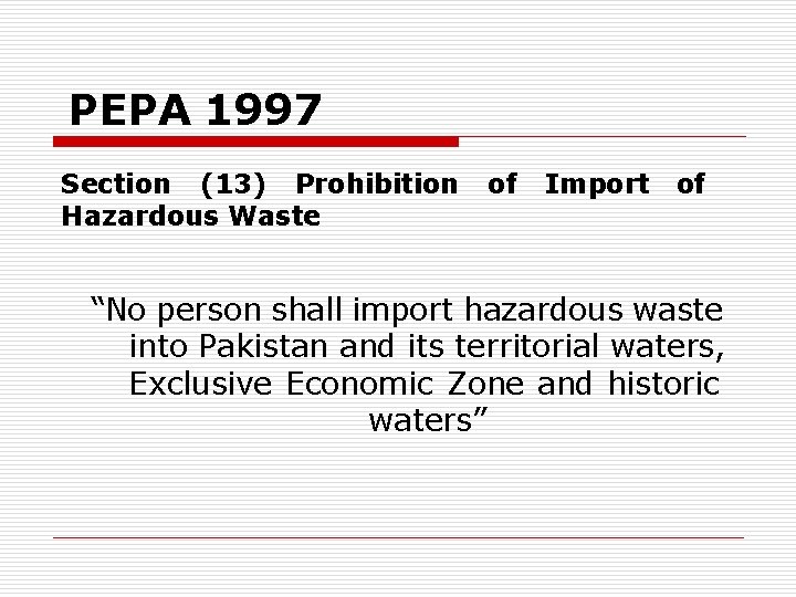 PEPA 1997 Section (13) Prohibition Hazardous Waste of Import of “No person shall import