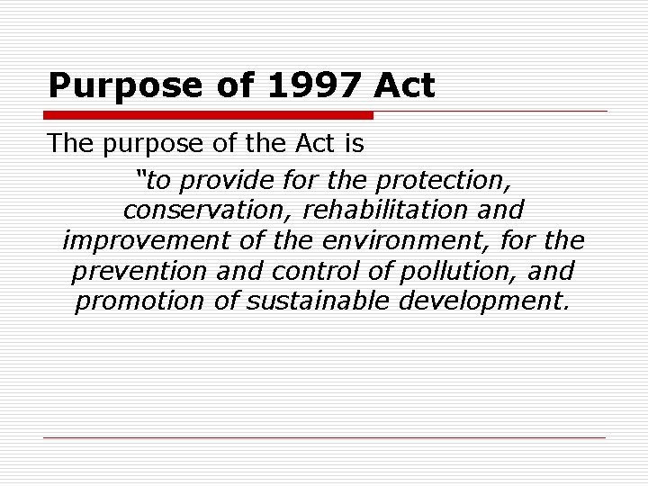 Purpose of 1997 Act The purpose of the Act is “to provide for the