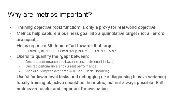 Why are metrics important? - Training objective (cost function) is only a proxy for
