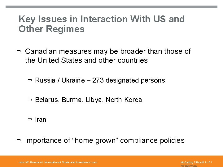 Key Issues in Interaction With US and Other Regimes 18 ¬ Canadian measures may