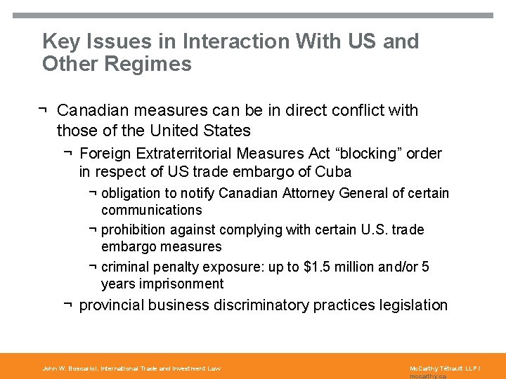 Key Issues in Interaction With US and Other Regimes 19 ¬ Canadian measures can