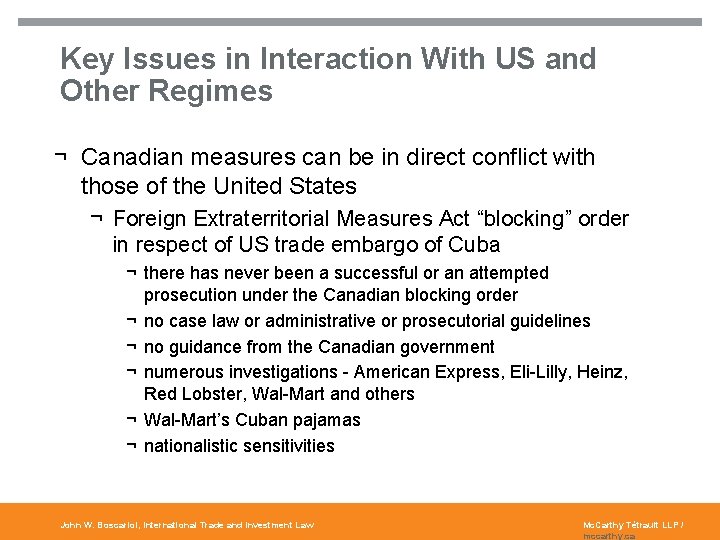 Key Issues in Interaction With US and Other Regimes 20 ¬ Canadian measures can