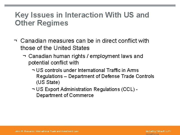 Key Issues in Interaction With US and Other Regimes 21 ¬ Canadian measures can