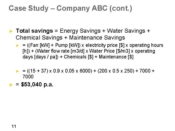 Case Study – Company ABC (cont. ) ► ► Total savings = Energy Savings
