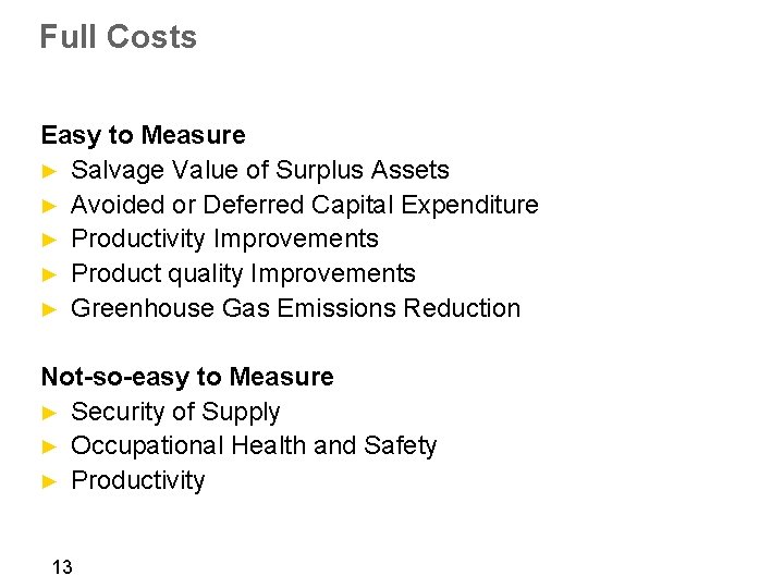 Full Costs Easy to Measure ► Salvage Value of Surplus Assets ► Avoided or