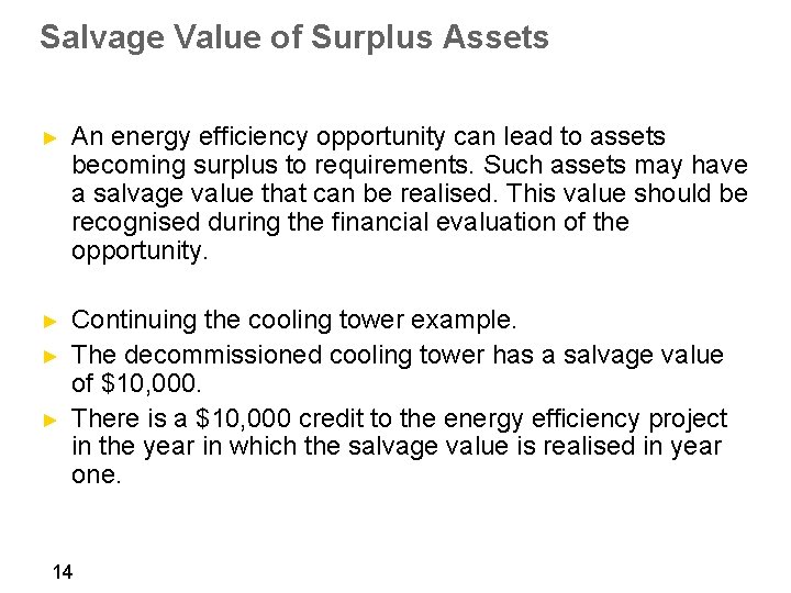 Salvage Value of Surplus Assets ► An energy efficiency opportunity can lead to assets