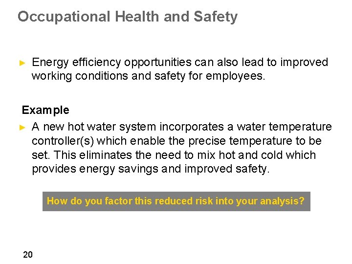 Occupational Health and Safety ► Energy efficiency opportunities can also lead to improved working