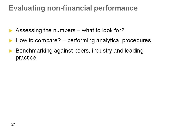 Evaluating non-financial performance ► Assessing the numbers – what to look for? ► How