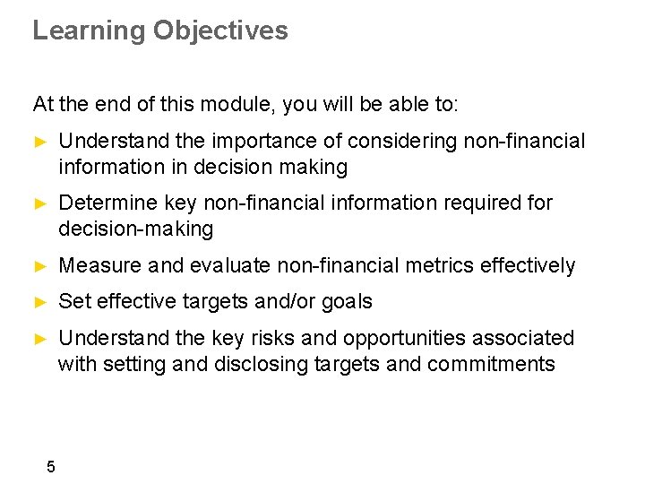 Learning Objectives At the end of this module, you will be able to: ►