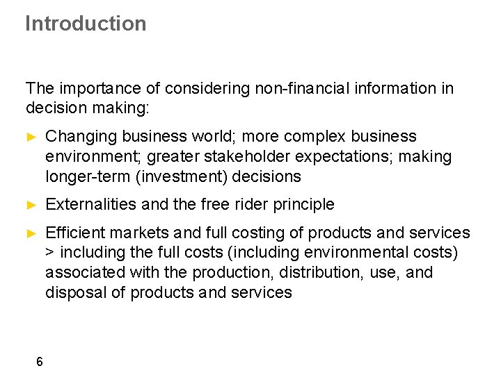 Introduction The importance of considering non-financial information in decision making: ► Changing business world;