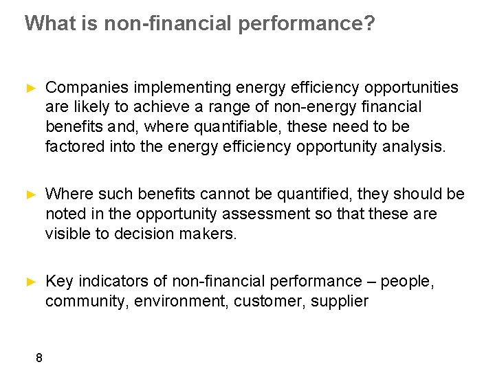 What is non-financial performance? ► Companies implementing energy efficiency opportunities are likely to achieve