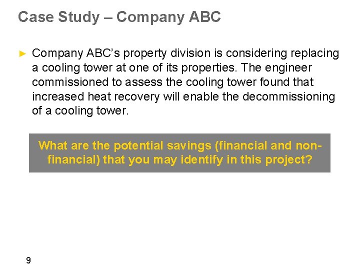 Case Study – Company ABC ► Company ABC’s property division is considering replacing a