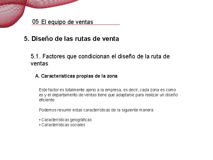 05 El equipo de ventas 5. Diseño de las rutas de venta 5. 1.