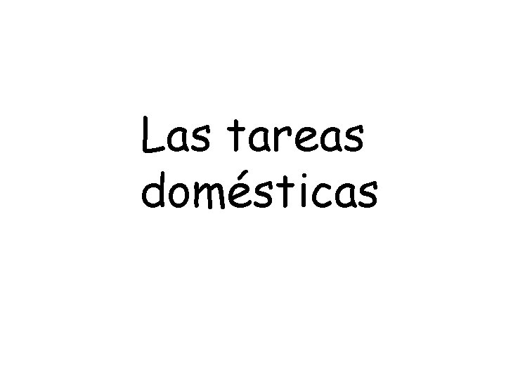 Las tareas domésticas 