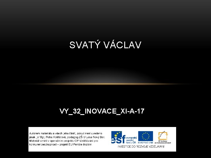 SVATÝ VÁCLAV VY_32_INOVACE_XI-A-17 