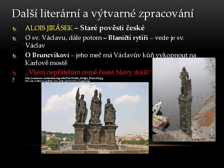 Další literární a výtvarné zpracování ALOIS JIRÁSEK – Staré pověsti české O sv. Václavu,