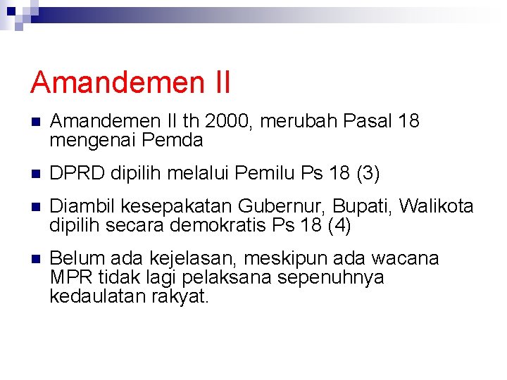 Amandemen II n Amandemen II th 2000, merubah Pasal 18 mengenai Pemda n DPRD