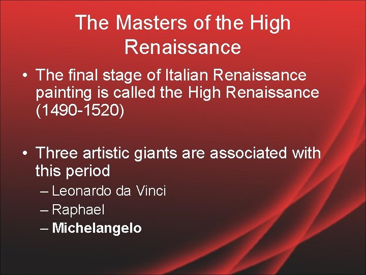 The Masters of the High Renaissance • The final stage of Italian Renaissance painting