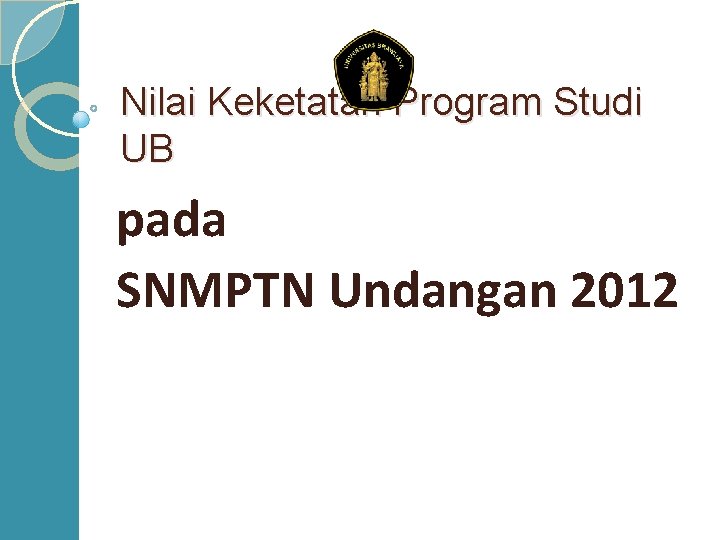 Nilai Keketatan Program Studi UB pada SNMPTN Undangan 2012 