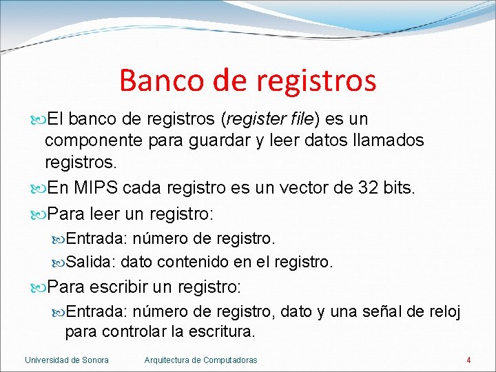 Banco de registros El banco de registros (register file) es un componente para guardar Banco de registros El banco de registros (register file) es un componente para guardar