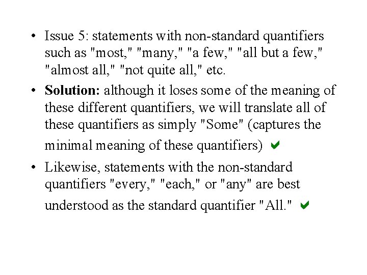  • Issue 5: statements with non-standard quantifiers such as "most, " "many, "