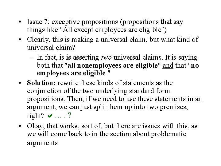  • Issue 7: exceptive propositions (propositions that say things like "All except employees