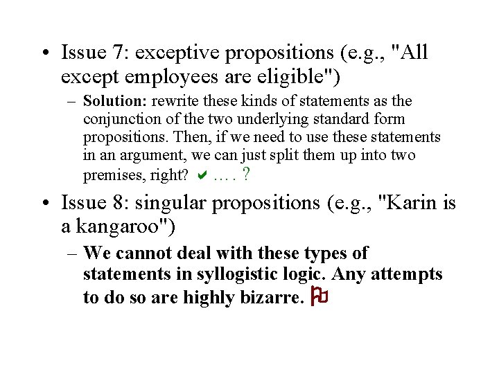  • Issue 7: exceptive propositions (e. g. , "All except employees are eligible")