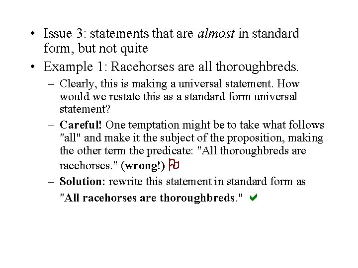  • Issue 3: statements that are almost in standard form, but not quite