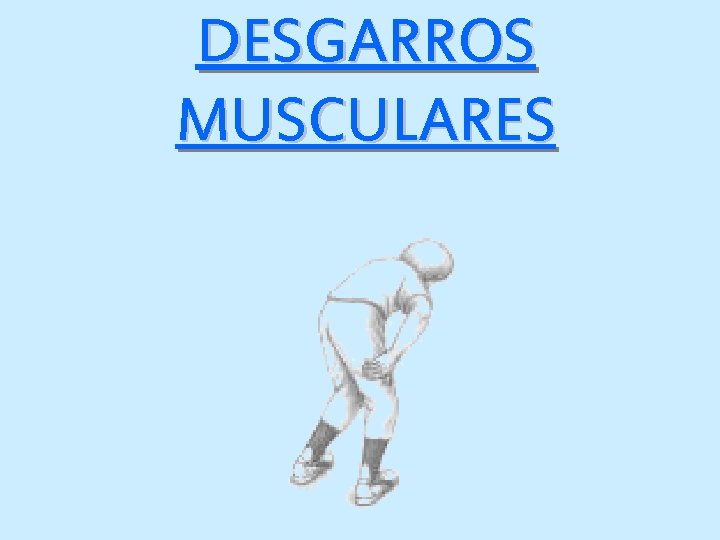 DESGARROS MUSCULARES 