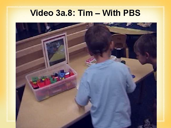 Video 3 a. 8: Tim – With PBS 